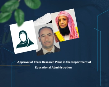Approval of Three Research Plans in the Department of Educational Administration