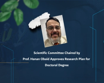 Scientific Committee Chaired by Prof. Hanan Obaid Approves Research Plan for Doctoral Degree