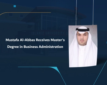 Mustafa Al-Abbas Receives Master's Degree in Business Administration