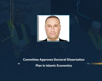 Committee Approves Doctoral Dissertation Plan in Islamic Economics