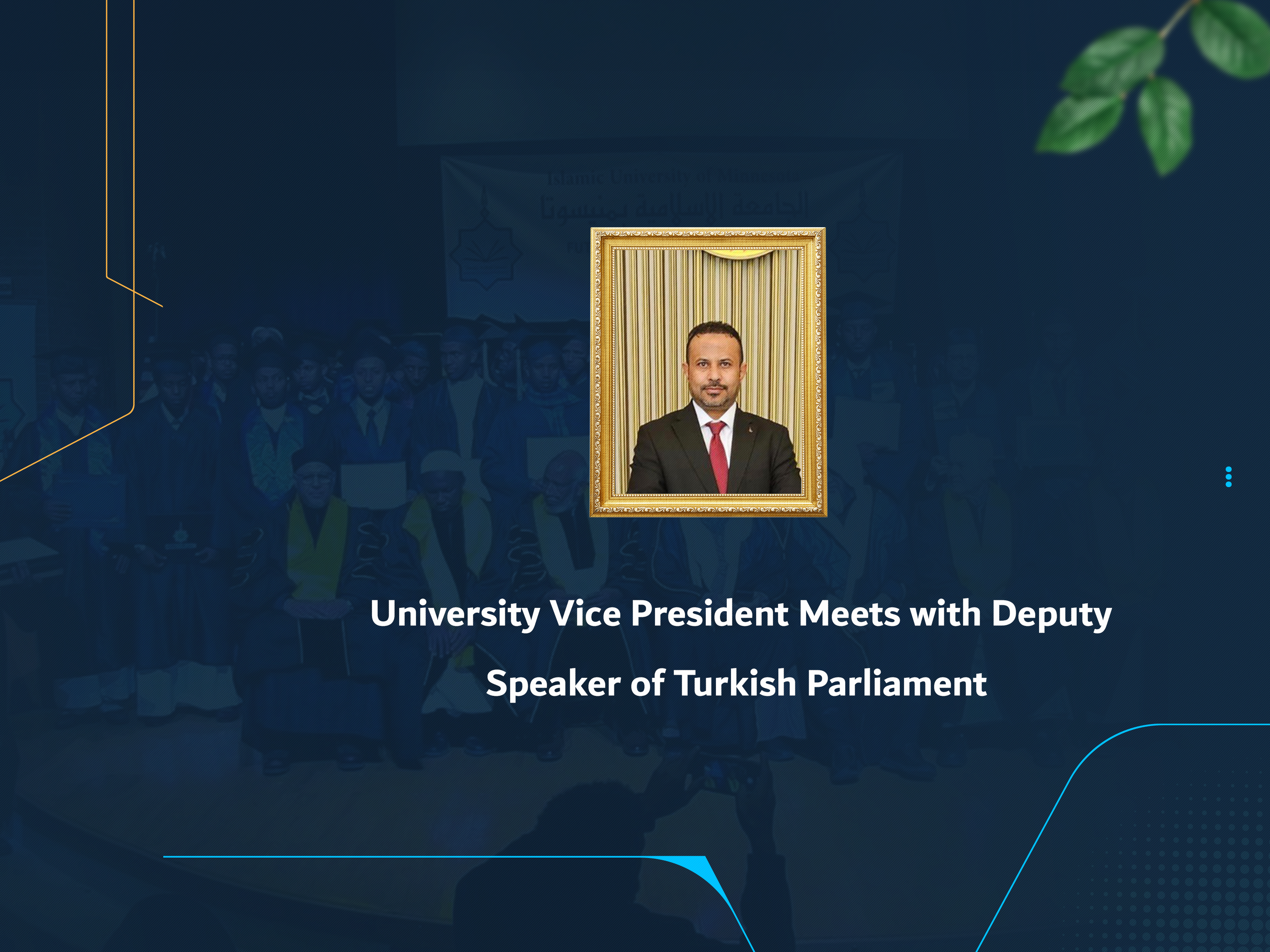 University Vice President Meets with Deputy Speaker of Turkish Parliament