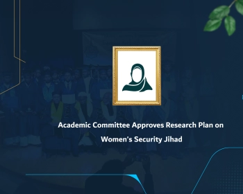 Academic Committee Approves Research Plan on Women's Security Jihad