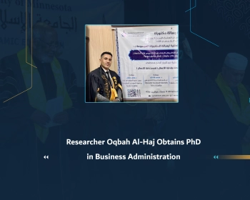 Researcher Oqbah Al-Haj Obtains PhD in Business Administration