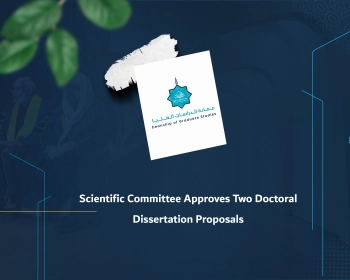 Scientific Committee Approves Two Doctoral Dissertation Proposals