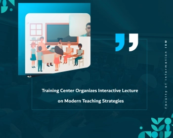 Training Center Organizes Interactive Lecture on Modern Teaching Strategies