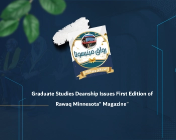 Graduate Studies Deanship Issues First Edition of "Rawaq Minnesota" Magazine