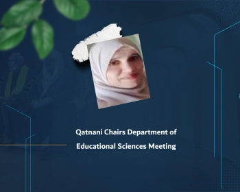 Qatnani Chairs Department of Educational Sciences Meeting