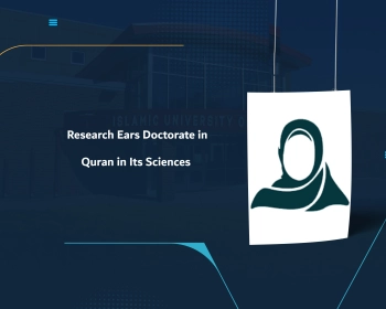 Researcher Earns Doctorate in Quran and Its Sciences