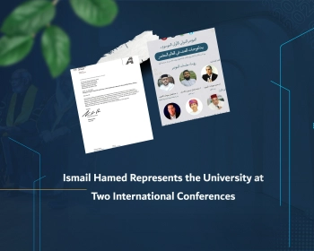 Ismail Hamed Represents the University at Two International Conferences