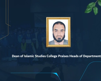 Dean of Islamic Studies College Praises Heads of Departments