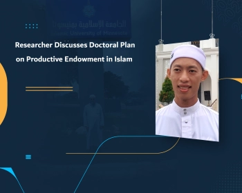 Researcher Discusses Doctoral Plan on Productive Endowment in Islam