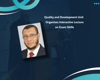 Quality and Development Unit Organizes Interactive Lecture on Exam Skills