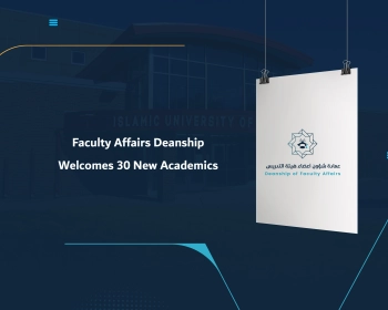 Faculty Affairs Deanship Welcomes 30 New Academics