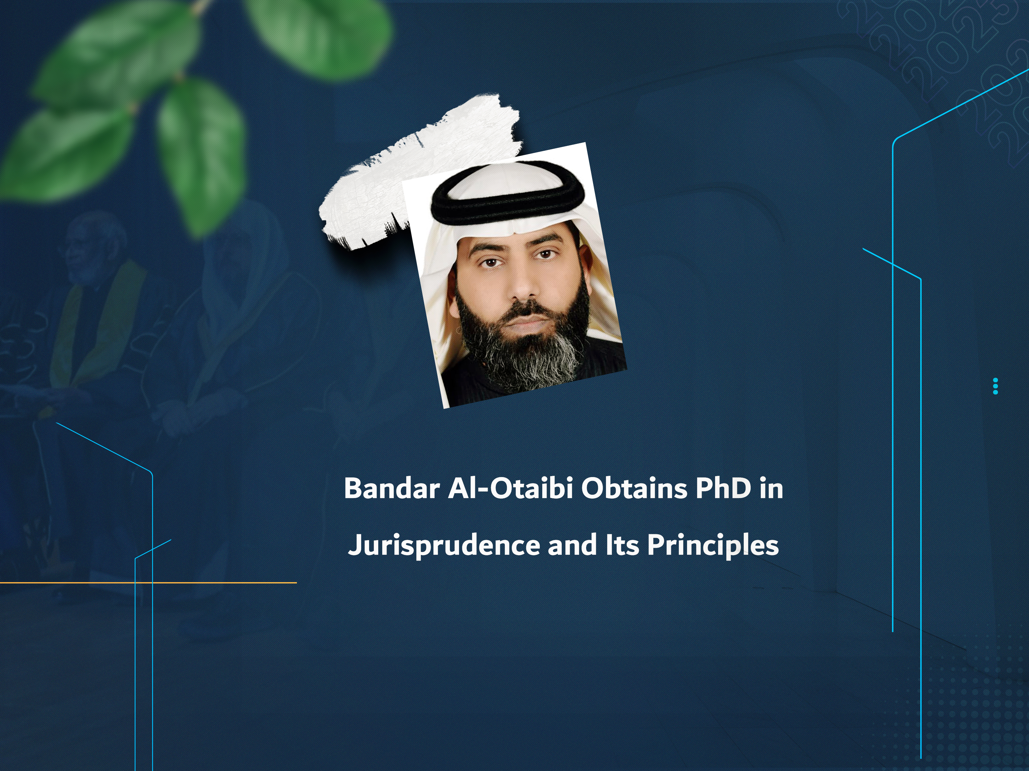 Bandar Al-Otaibi Obtains PhD in Jurisprudence and Its Principles