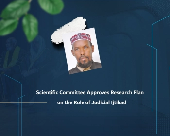 Scientific Committee Approves Research Plan on the Role of Judicial Ijtihad