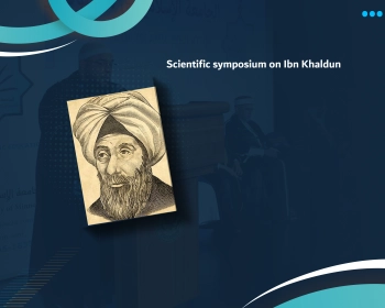 Scientific symposium on Ibn Khaldun