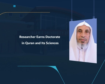 Researcher Earns Doctorate in Quran and Its Sciences