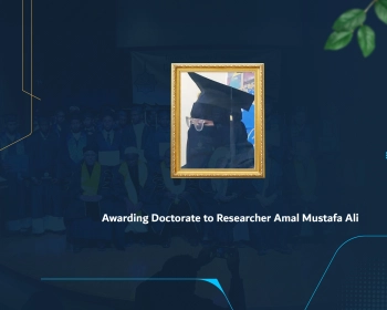 Awarding Doctorate to Researcher Amal Mustafa Ali