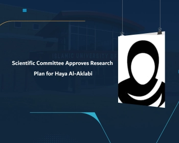 Scientific Committee Approves Research Plan for Haya Al-Aklabi