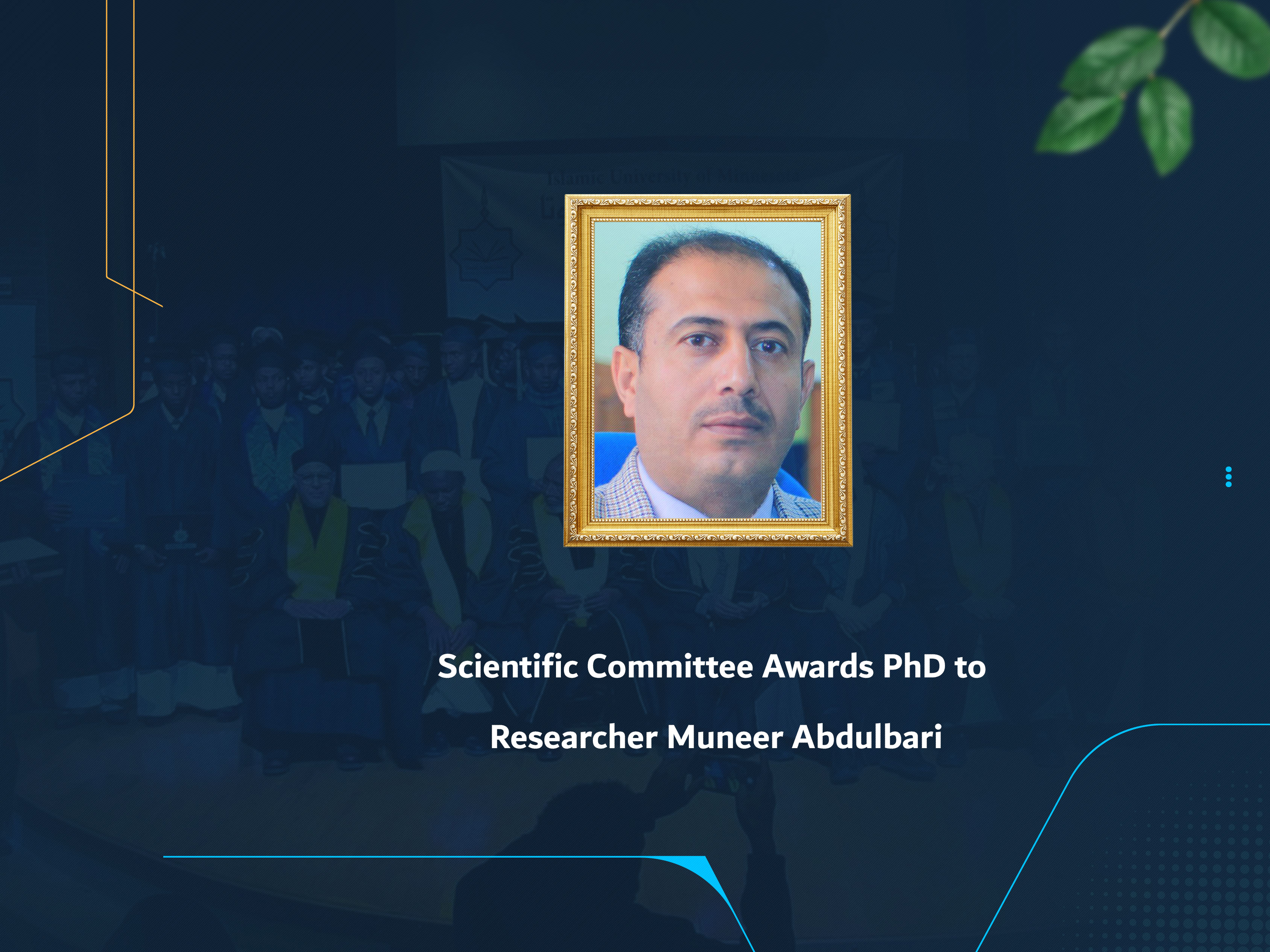 Scientific Committee Awards PhD to Researcher Muneer Abdulbari