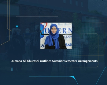 Jumana Al-Khurashi Outlines Summer Semester Arrangements