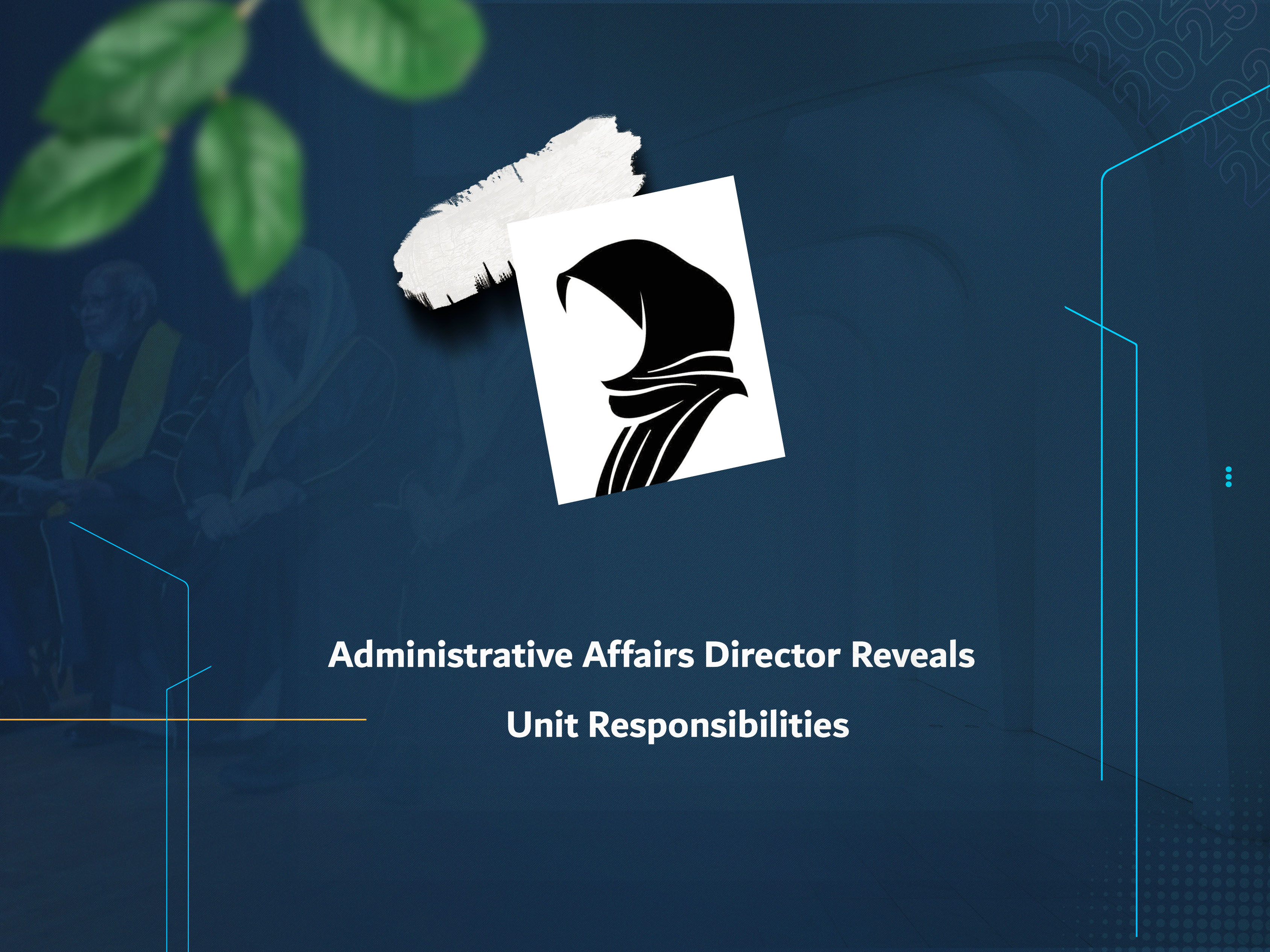 Administrative Affairs Director Reveals Unit Responsibilities