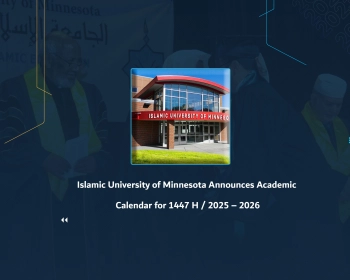 Islamic University of Minnesota Announces Academic Calendar for 1447 H / 2025 – 2026