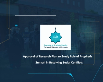 Approval of Research Plan to Study Role of Prophetic Sunnah in Resolving Social Conflicts
