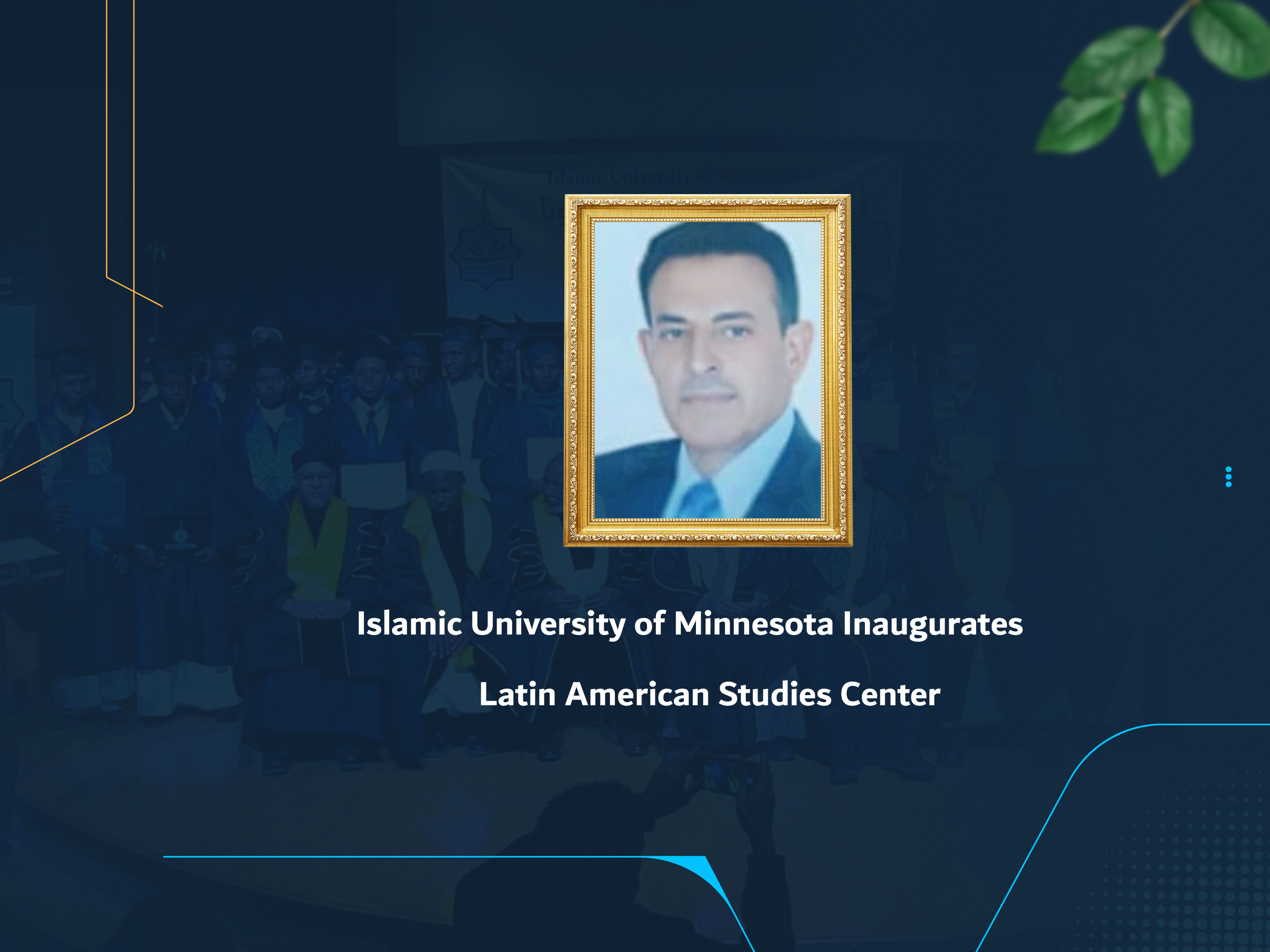 Islamic University of Minnesota Inaugurates Latin American Studies Center