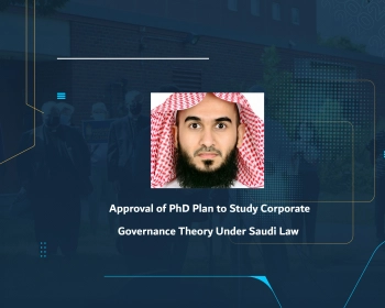 Approval of PhD Plan to Study Corporate Governance Theory Under Saudi Law