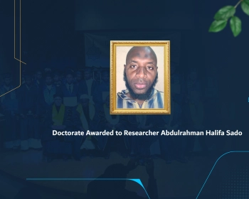 Doctorate Awarded to Researcher Abdulrahman Halifa Sado