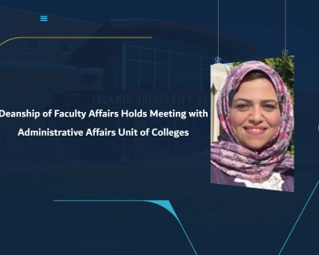 Deanship of Faculty Affairs Holds Meeting with Administrative Affairs Unit of Colleges