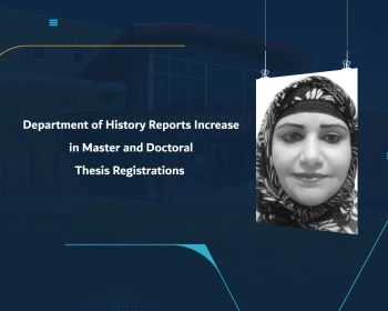 Department of History Reports Increase in Master and Doctoral Thesis Registrations