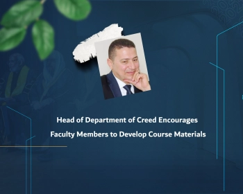 Head of Department of Creed Encourages Faculty Members to Develop Course Materials