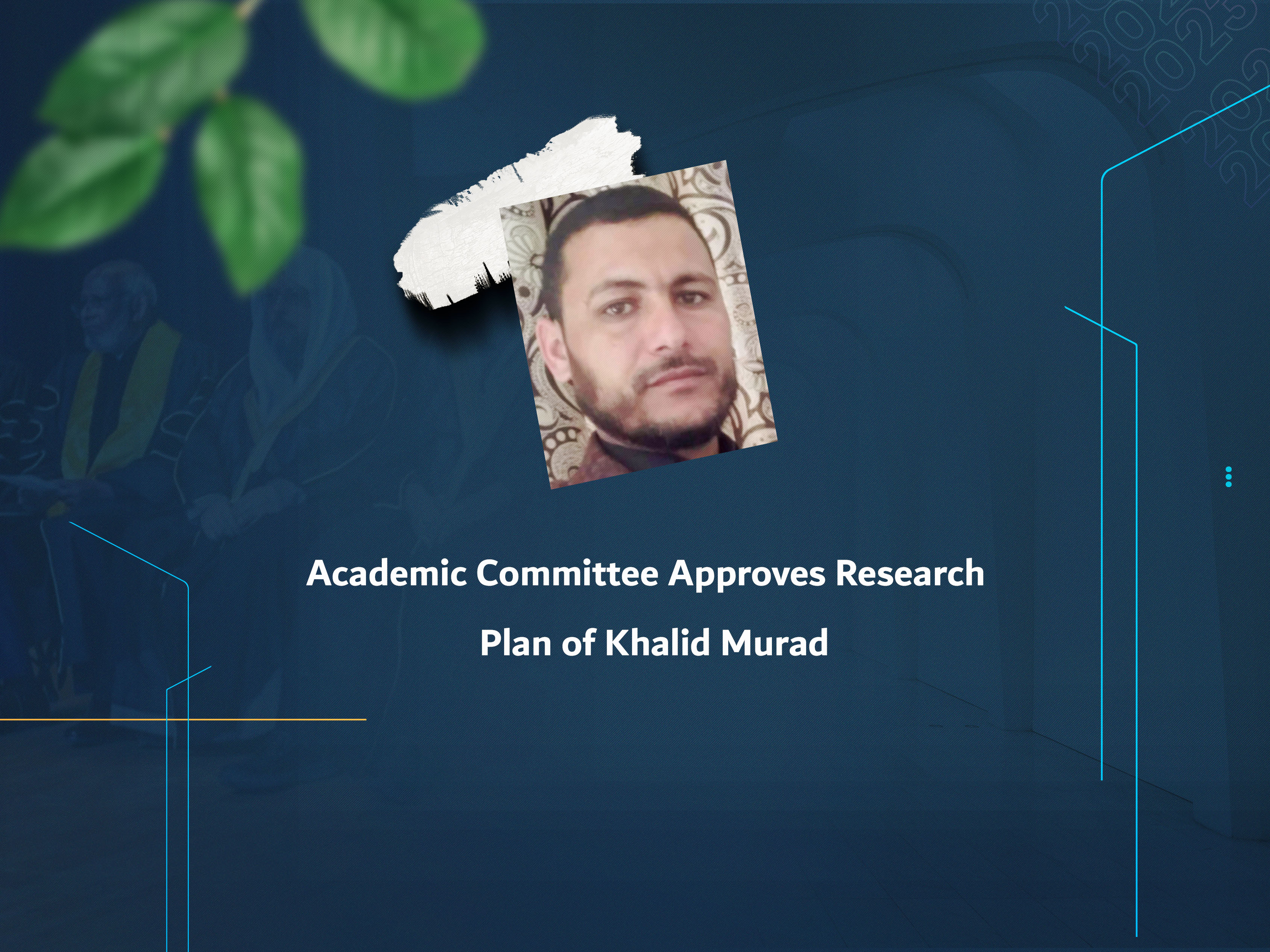 Academic Committee Approves Research Plan of Khalid Murad