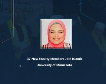 37 New Faculty Members Join Islamic University of Minnesota