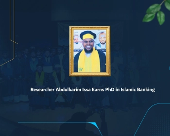 Researcher Abdulkarim Issa Earns PhD in Islamic Banking