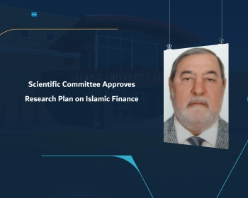 Scientific Committee Approves Research Plan on Islamic Finance