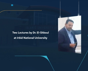 Two Lectures by Dr. El-Shboul at Irbid National University