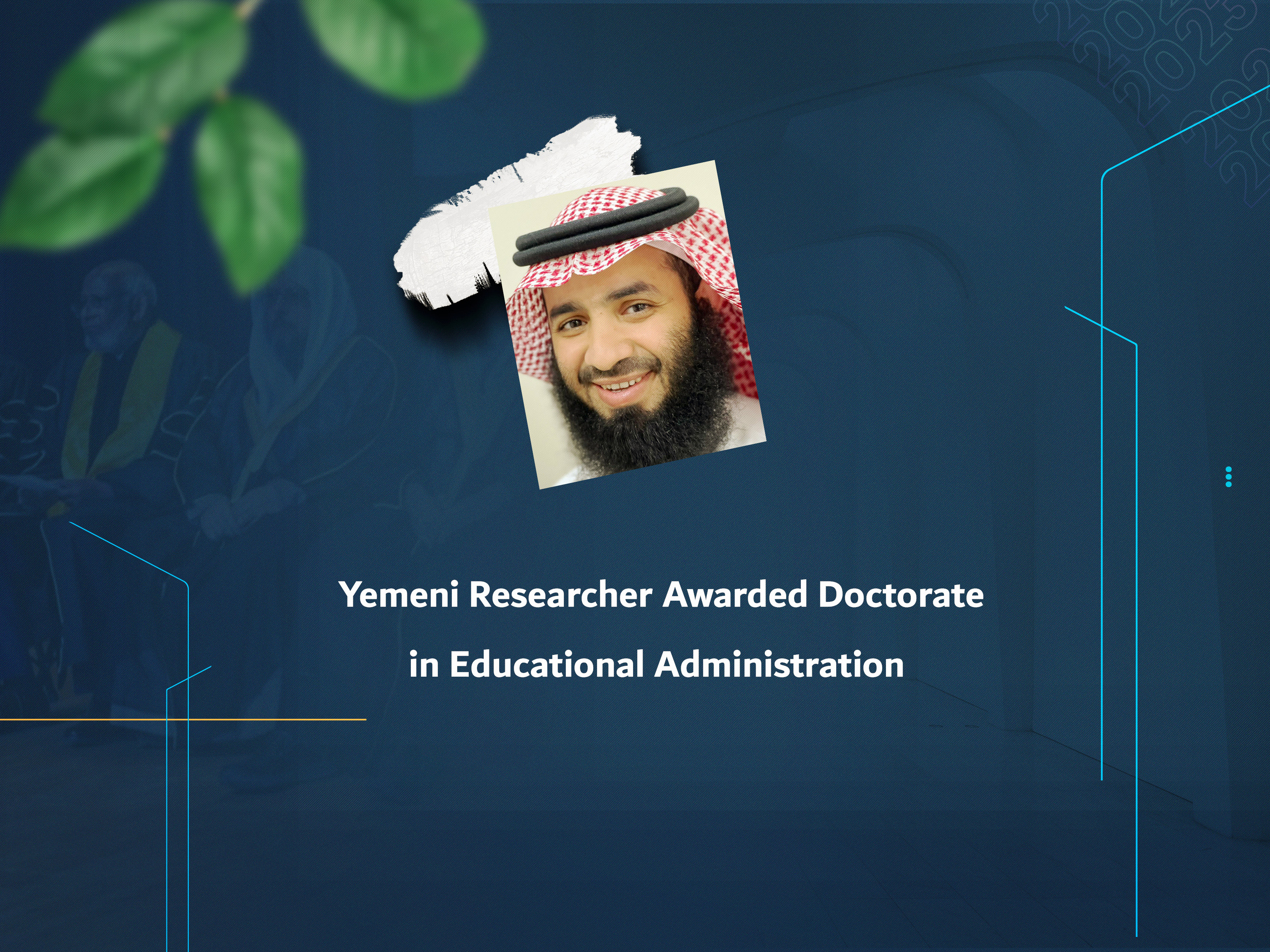 Yemeni Researcher Awarded Doctorate in Educational Administration