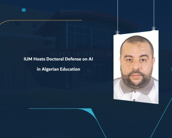 IUM Hosts Doctoral Defense on AI in Algerian Education