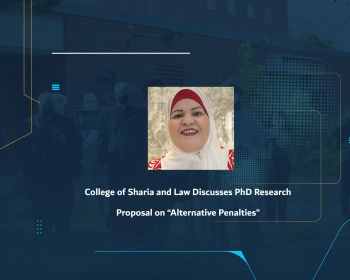 College of Sharia and Law Discusses PhD Research Proposal on “Alternative Penalties”