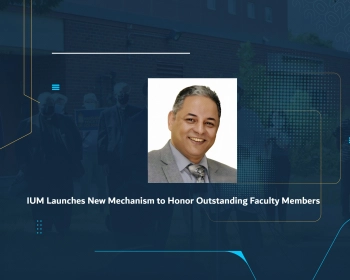 IUM Launches New Mechanism to Honor Outstanding Faculty Members