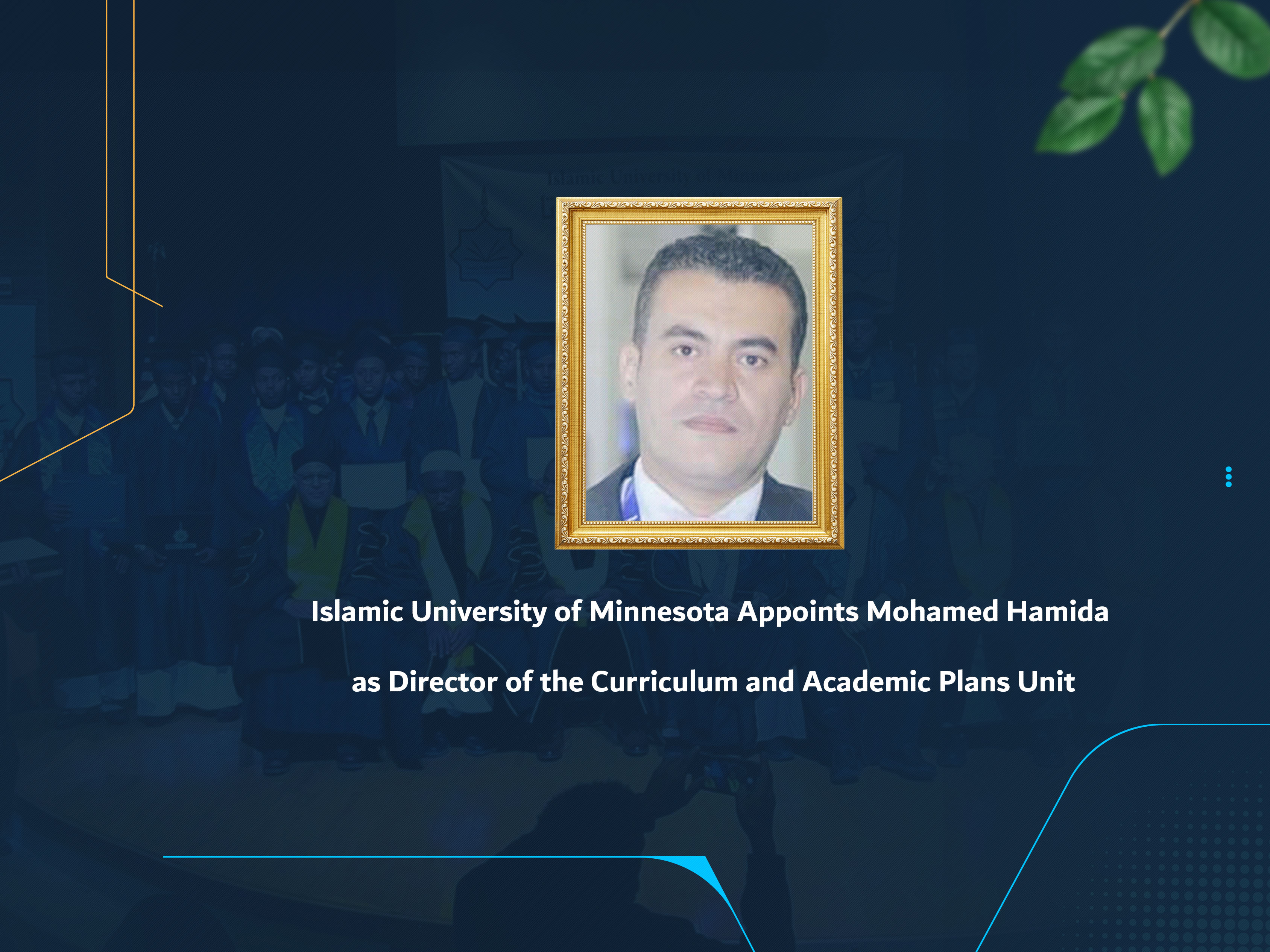 Islamic University of Minnesota Appoints Mohamed Hamida as Director of the Curriculum and Academic Plans Unit