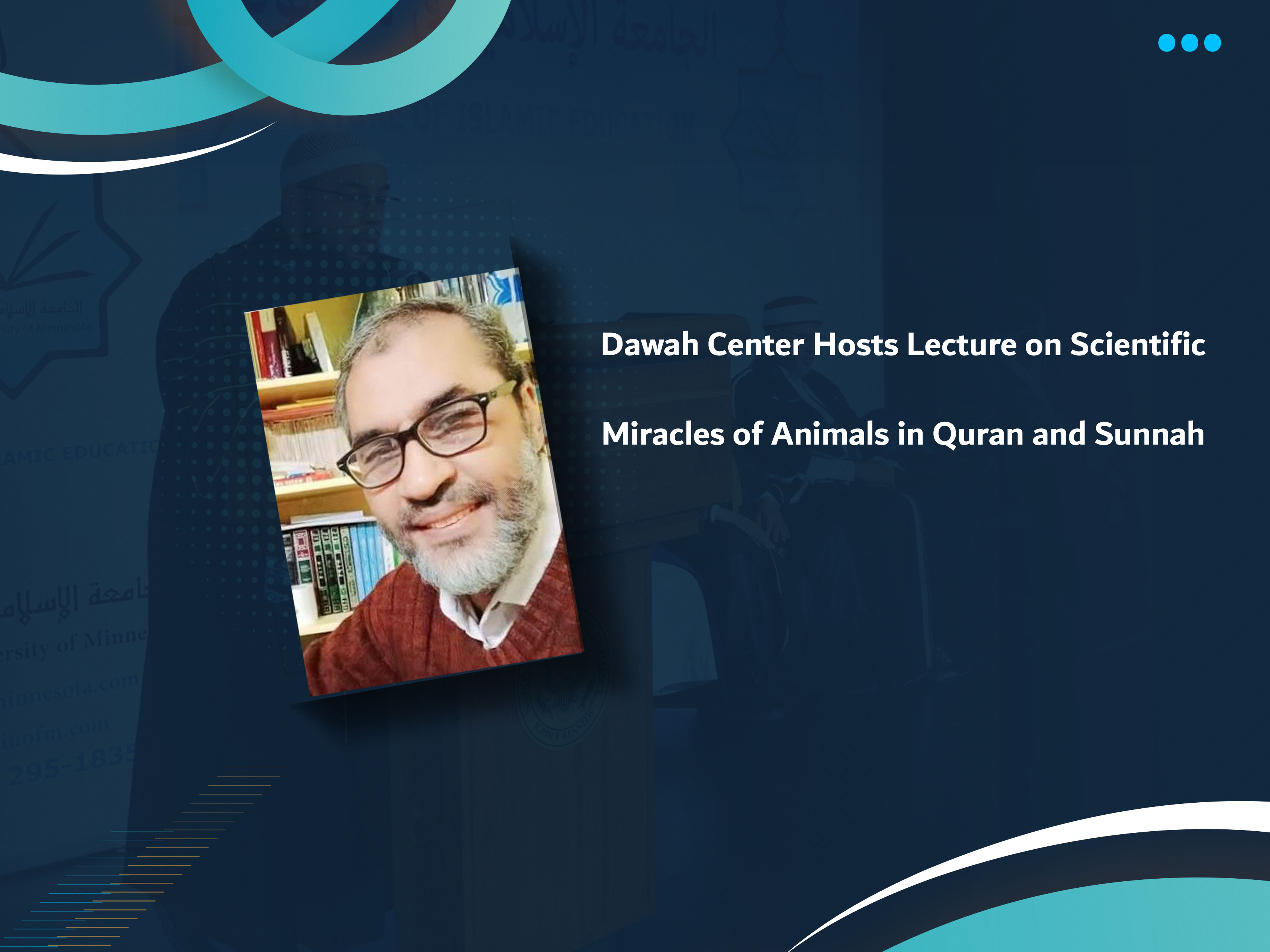 Dawah Center Hosts Lecture on Scientific Miracles of Animals in Quran and Sunnah