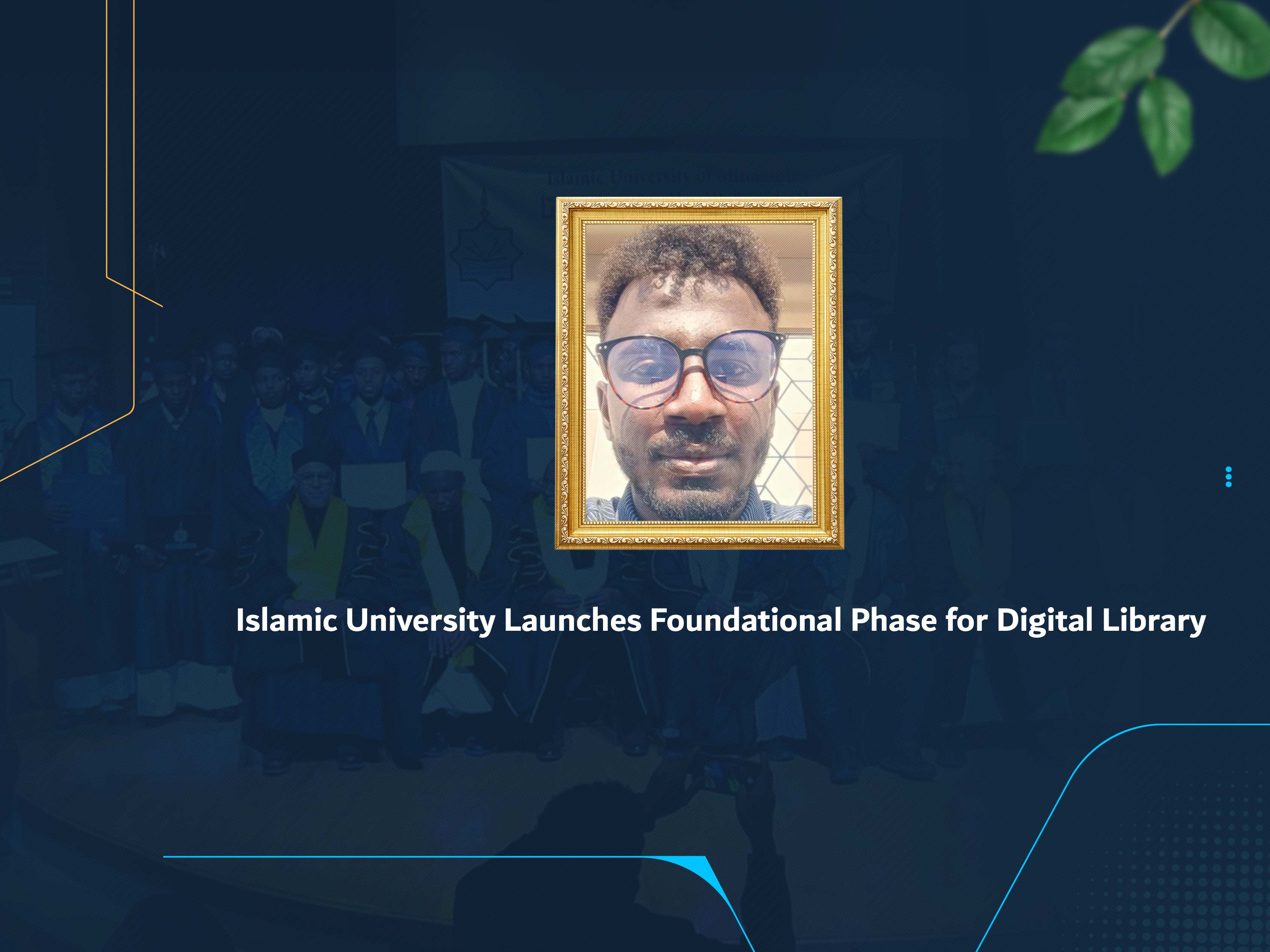 Islamic University Launches Foundational Phase for Digital Library