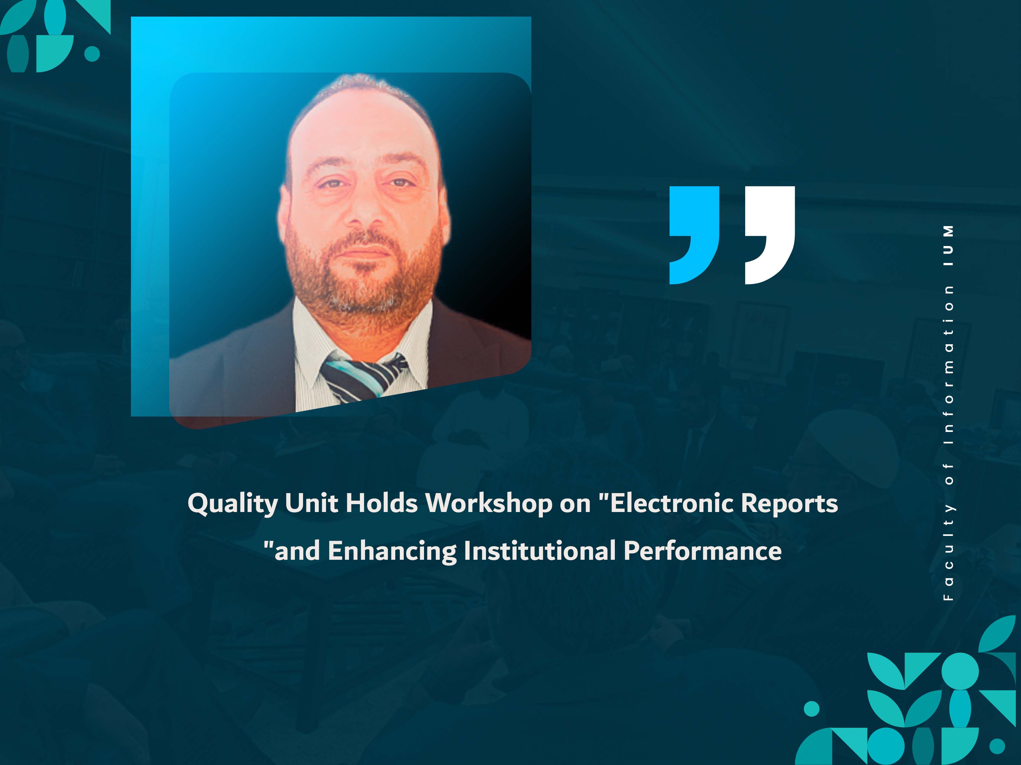 Quality Unit Holds Workshop on "Electronic Reports and Enhancing Institutional Performance"