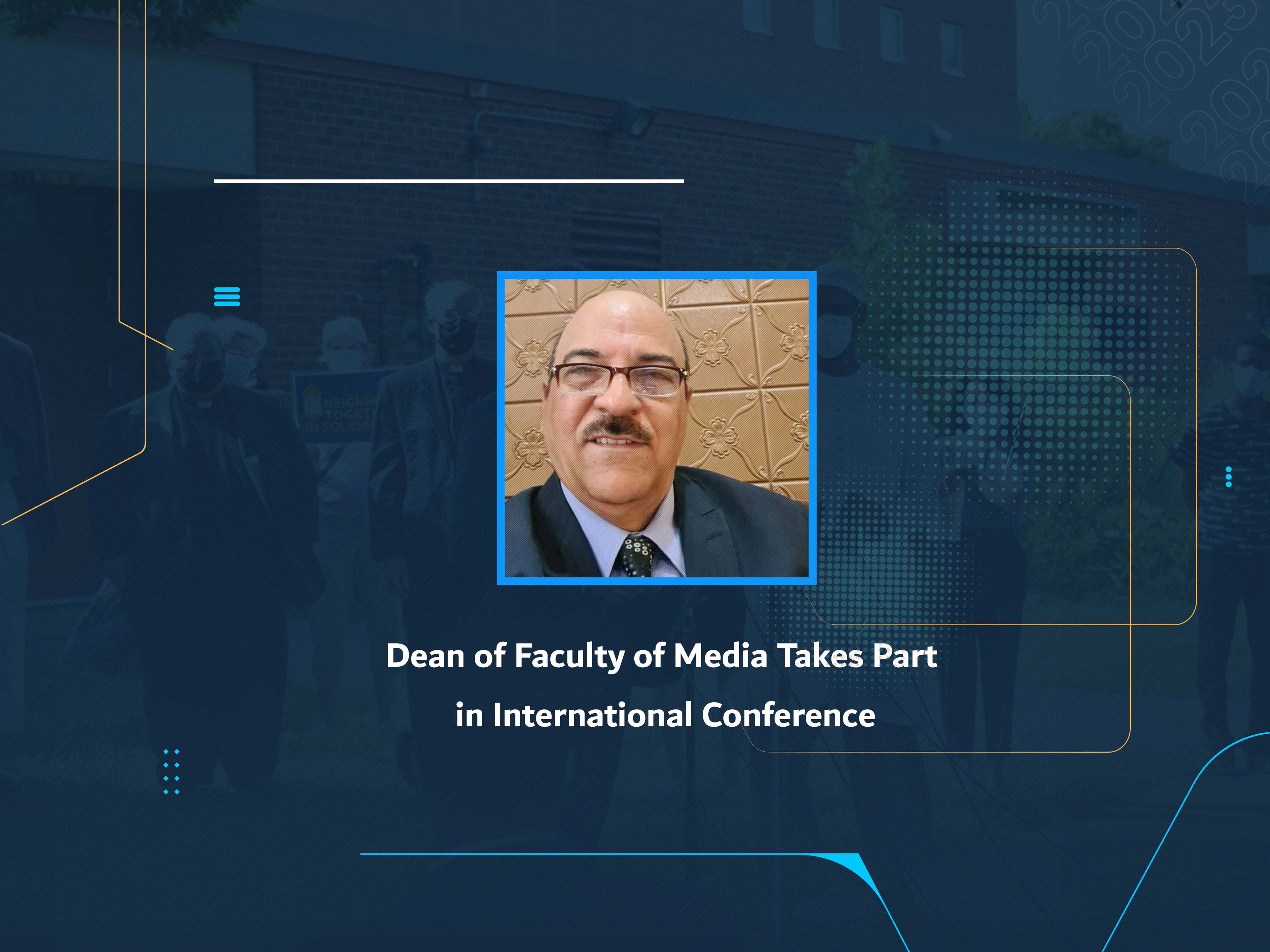 Dean of Faculty of Media Takes Part in International Conference