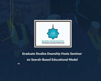 Graduate Studies Deanship Hosts Seminar on Seerah-Based Educational Model