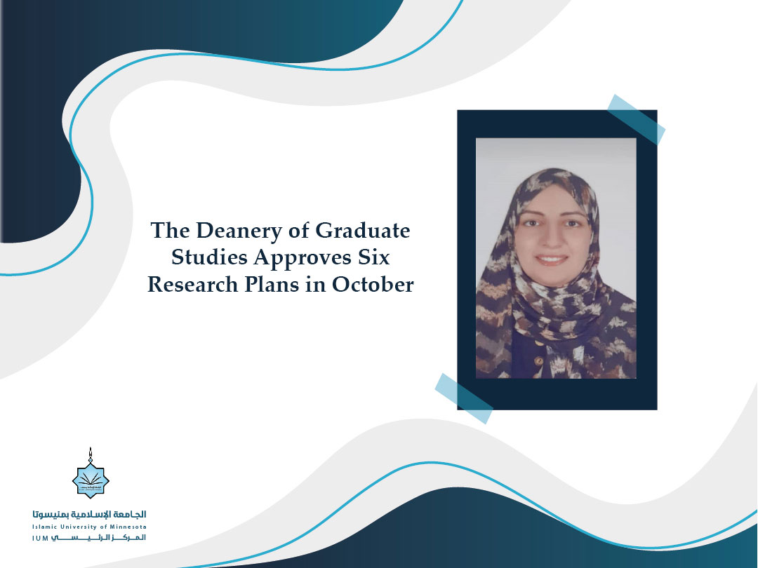 The Deanery of Graduate Studies Approves Six Research Plans in October